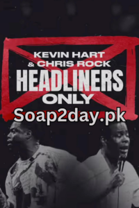 Kevin Hart & Chris Rock: Headliners (2023) Only Now on NetNaija!