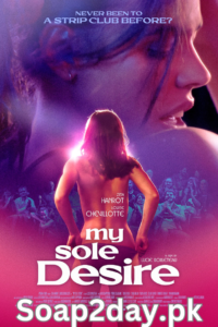 WATCH “My Sole Desire” Hollywood Movie